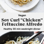 Vegan soy curl "chicken" fettuccine alfredo recipe is a quick and easy 30 minute weeknight dinner that is packed with plant based protein.